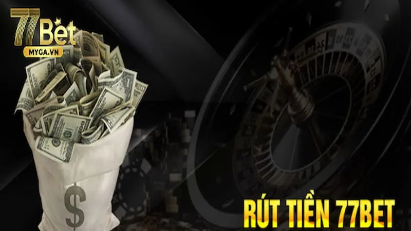 rút tiền 77bet tin đồn